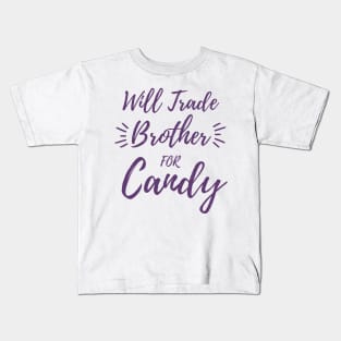 Will Trade Brother For Candy. Kids Halloween Funny Kids T-Shirt
